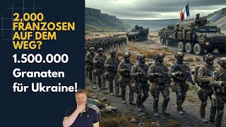 2000 Franzosen schon auf dem Weg 15 Mio Granaten für Ukraine Ukraine Lagebericht 282 und QampA [upl. by Saduj622]