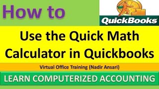 Quickbook Tips  How to Use the Quick Math Calculator in Quickbooks Part 25 [upl. by Etnuaed]