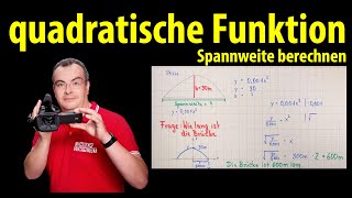 quadratische Funktion  Spannweite xWert einer Brücke berechnen  Lehrerschmidt [upl. by Panthea364]