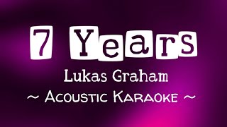 7 Years  Music By Lukas Graham  Acoustic Karaoke Version [upl. by Chui]