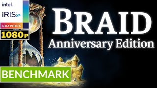 BRAID ANNIVERSARY EDITION  INTEL Iris XE Ver3101015518  Potato Spec  High Setting  Gameplay [upl. by Eiramyelhsa355]