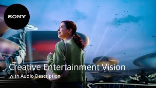 Sony’s Creative Entertainment Vision with Audio Description  Official Video [upl. by Orestes]