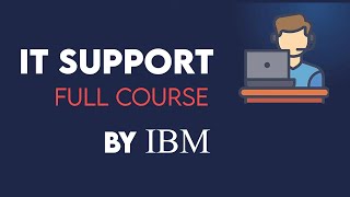 IBM IT Support  Complete Course  IT Support Technician  Full Course [upl. by Arte805]