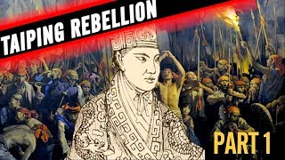 THE DEADLIEST REBELLION IN THE WORLD  THE TAIPING REBELLION  PART 1 [upl. by Marashio]