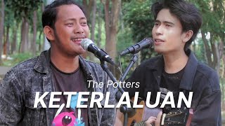 Keterlaluan  The Potters Cover By Ferdi Ramadhan X Agung MF [upl. by Vikki]