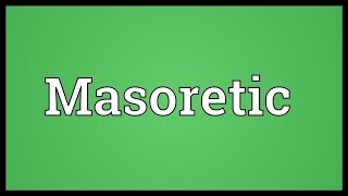 Masoretic Meaning [upl. by Klute]