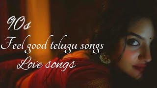 90s Feel good Telugu Love Songs  Journey with 90s Telugu Love Melodies 💖✨ [upl. by Joyce]