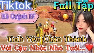 Tik Tok Free Fire  Phim ngắn Tình Yêu Chân Thành với cậu nhóc nhỏ tuổi ”FULL Tập  Bé Quỳnh FF [upl. by Shannah239]