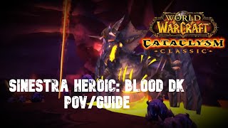 Sinestra Heroic WoW Boss Guides Blood DK POV [upl. by Ailecnarf]