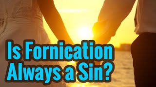 Is Fornication Always a Sin [upl. by Pestana]