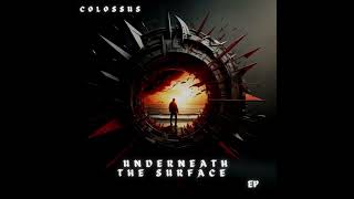 COLOSSUS  Underneath The Surface EP [upl. by Yerffej]