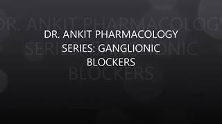 GANGLIONIC BLOCKERS [upl. by Ruskin275]