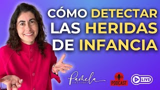 ¿ Cómo DETECTAR HERIDAS de INFANCIA   Pamela Jara Gómez  heridasdelainfancia sanarheridas [upl. by Ahsikyw]