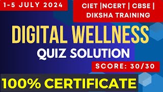 Digital Wellness Quiz Answer CIET NCERT Training Free Certificate Guaranteed  Diksha New Course [upl. by Drofiar]