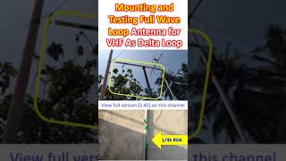 Mounting and Testing Full Wave Loop Antenna for VHF As Delta Loop [upl. by Thin336]