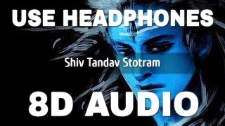 Shiv Tandav Stotram  8D AUDIO  Shankar Mahadevan  Shiva Stotra  Please Wear Headphones [upl. by Yemerej228]