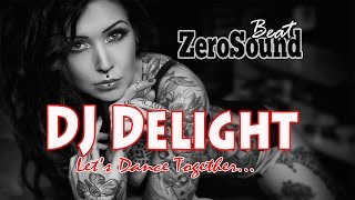 DJ Delight  Lets Dance Together [upl. by Joselow]