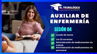 SESIÓN 04 Lavado de manos  Administración de medicamentos vía enteral y vía parenteral [upl. by Salokcin]
