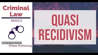 Quasi Recidivism CRIMINAL LAW DISCUSSION [upl. by Aerdnua]