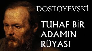 quotTuhaf Bir Adamın Rüyasıquot tek parça Fyodor Dostoyevski sesli kitap okuyan Akın ALTAN [upl. by Ycart321]