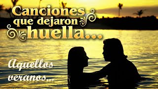 Canciones que dejaron huella  Aquellos veranos los 60s 70 80 y 90s  canciones del verano [upl. by Almeria]