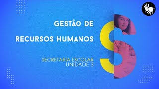 CURSO TÉCNICO EM SECRETARIA ESCOLAR  GESTÃO DE RECURSOS HUMANOS  UNIDADE 3 [upl. by Auqeenwahs]