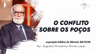 O Conflito sobre os Poços  Rev Augustus Nicodemus Gênesis 261225 [upl. by Nekcerb949]