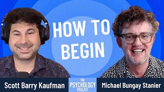 Michael Bungay Stanier  How to Begin [upl. by Aitnuahs]