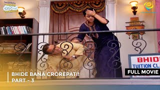 Bhide Bana Crorepati I FULL MOVIE  Part 3  Taarak Mehta Ka Ooltah Chashmah Ep 1872 to 1874 [upl. by Leunam]