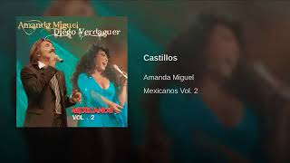 Castillos  Amanda Miguel Mexicanísimos Vol 2 DVD En Vivo Audio Oficial [upl. by Adnoluy]