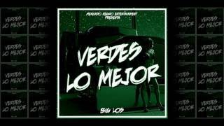 Big Los  Verdes Lo Mejor [upl. by Mandie]