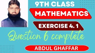 9th class mathematics chapter 4 exercise 41 question 6 complete [upl. by Olimpia]