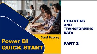 Power BI Quick Start  02 Extracting and Transforming Data Part 2 Arabic [upl. by Presley]