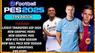 PES 2017 NEW T99 PATCH FULL MOD  SEASON 20242025 [upl. by Gayn575]