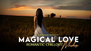 Magical Love Mashup 2024  Vdj Shana Mashup   Romantic Chillout  Atif Aslam  Vishal Mishra [upl. by Koval]