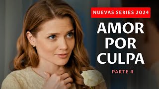 ¡UNA PELÍCULA QUE HARÁ LLORAR A CADA MUJER ¿AMOR POR CULPA  Parte 4  Nuevas series 2024 [upl. by Nauqes]