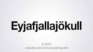 How to Pronounce Eyjafjallajökull [upl. by Llerral]