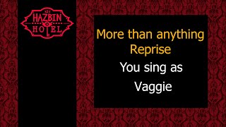 More than anything reprise  Karaoke  You sing Vaggie [upl. by Egrog]