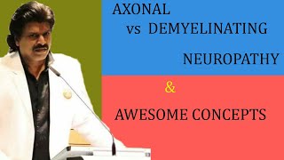 AXONAL vs DEMYELINATING NEUROPATHY amp AWESOME CONCEPTS [upl. by Anai692]