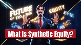 What is Synthetic Equity [upl. by Menard]