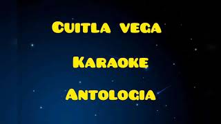 cuitla Vega antología karaoke [upl. by Driskill]