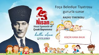 RADYO TİYATROSU  KÜÇÜK KARA BALIK [upl. by Misha]