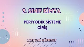 9 SINIF PERİYODİK SİSTEME GİRİŞ KONU ANLATIMI [upl. by Narhet]