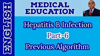 Hepatitis B Part6 Previous Algorithm  English  Prof Javed Iqbal FAROOQI [upl. by Leunad307]