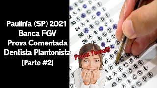 Concurso Odontologia Prova Comentada  Paulínia SP 2021 – Banca FGV – Parte 2 [upl. by Noiroc]