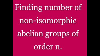 Algebra  How to find number of nonisomorphic abelian groups of order n  Tamil  Prof Suresh [upl. by Adore]