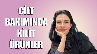 Kilit Cilt Bakım Ürünleri  Cilt Bakımında Mutlaka Elinizin Altında Olmalı Diyeceğiniz Ürünler🤝 [upl. by Merci]