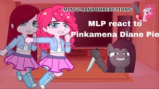 MLP react to Pinkamena and Cupcakes HD  •ᴍɪᴛꜱᴜʀᴀɴᴅᴏᴍʀᴇᴀᴄᴛɪᴏɴꜱ• [upl. by Maples]