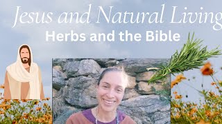 Does Jesus Heal or Do Herbs Heal Christian Herbalist [upl. by Junie]