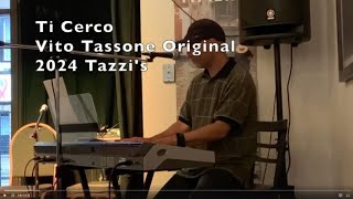 Ti Cerco Vito Tassone Original  Tazzis July 2024 Songwriters Open Mic [upl. by Enamrahs]